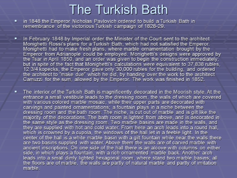 The Turkish Bath in 1848 the Emperor Nicholas Pavlovich ordered to build a Turkish